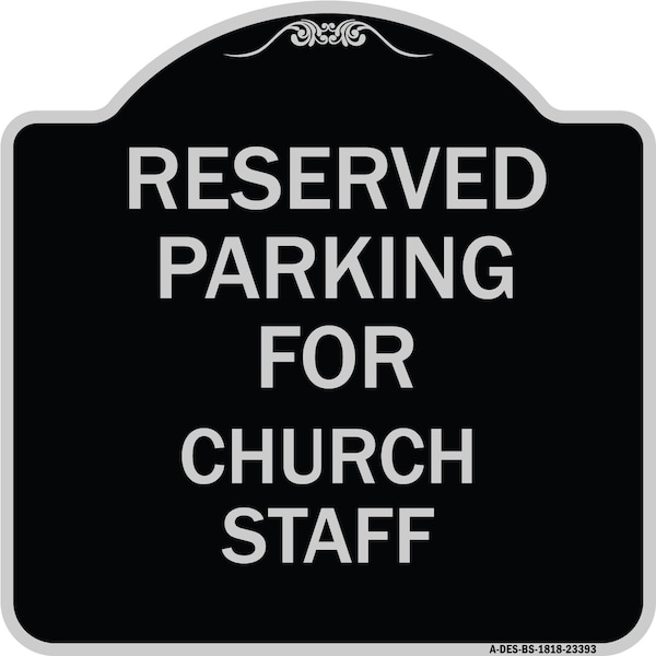 Signmission Parking Reserved for Church Staff Heavy-Gauge Aluminum Architectural Sign, 18" x 18", BS-1818-23393 A-DES-BS-1818-23393 - main